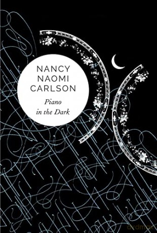 Piano In The Dark - Nancy Naomi Carison [KSIĄŻKA]