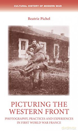 Picturing The Western Front - Beatriz Pichel [KSIĄŻKA]