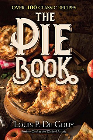 Pie Book Over 400 Classic Recipes - Louisp. De Gouy [KSIĄŻKA]