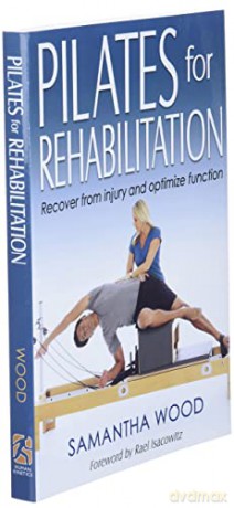 Pilates For Rehabilitation - Samantha Wood [KSIĄŻKA]