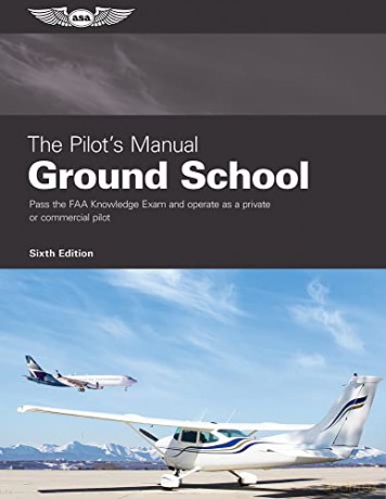 Pilots Manual Ground School - Pilot's Manual [KSIĄŻKA]