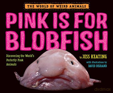 Pink Is For Blobfish - Jess Keating [KSIĄŻKA]