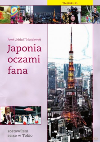 Japonia Oczami Fana - Musiałowski P. [KSIĄŻKA]