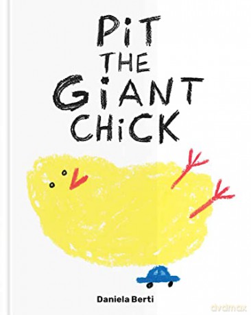 Pit The Giant Chick - Daniela Berti [KSIĄŻKA]