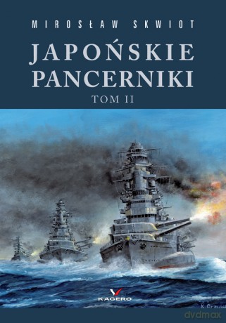 Japońskie Pancerniki Tom II - Skwiot Mirosław [KSIĄŻKA]
