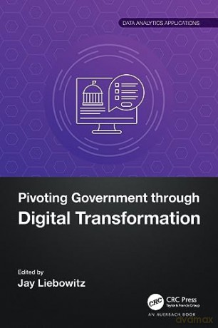 Pivoting Government Through Digital Tran - Jay Liebowitz [KSIĄŻKA]