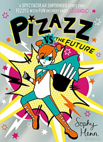 Pizazz Vs The Future Vol 6 - Sophy Henn [KSIĄŻKA]