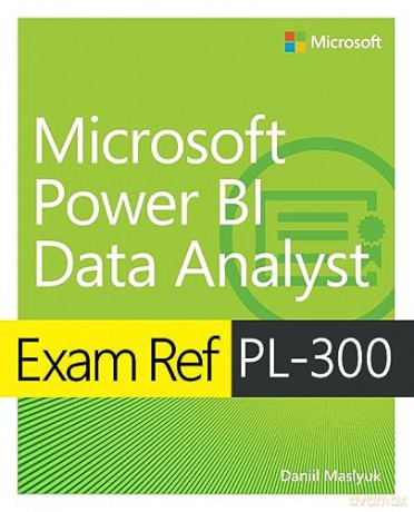 Pl-300 Power Bi Data Analyst - Daniiil Maslyuk [KSIĄŻKA]