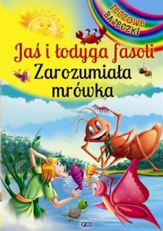Jaś I Łodyga Fasoli. Zarozumiała Mrówka [KSIĄŻKA]