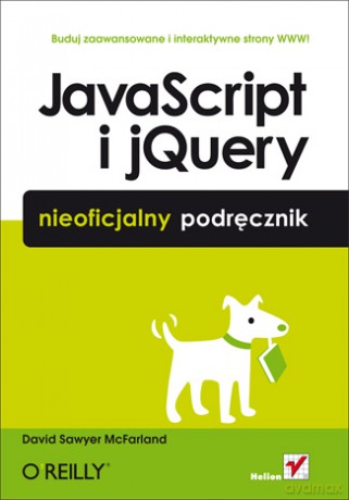 Javascript I Jquery Nieoficjalny Przewodnik - Mcfarland D.S. [KSIĄŻKA]