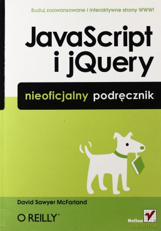 Javascript I Jquery Nieoficjalny Przewodnik - Mcfarland D.S. [KSIĄŻKA]