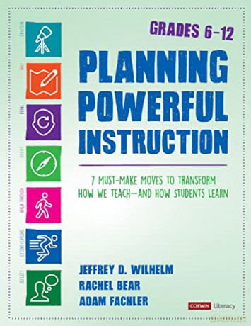 Planning Powerful Instruction Grades 612 - Jeffrey D. Wilhelm [KSIĄŻKA]