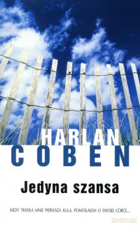 Jedyna Szansa Wyd.17 - Coben Harlan [KSIĄŻKA]