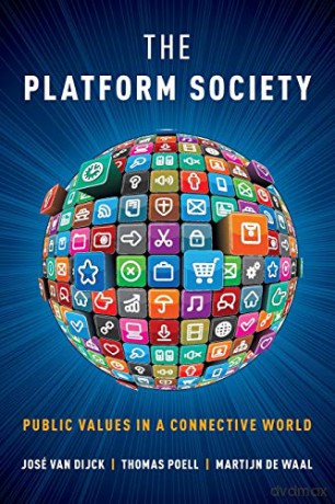 Platform Society - J Van Et Al Dijck [KSIĄŻKA]