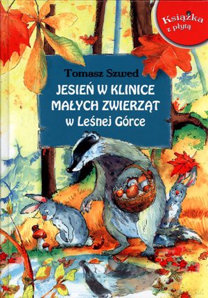 Jesień W Klinice Małych Zwierząt W Leśnej Górce + Cd - Szwed T. [KSIĄŻKA]