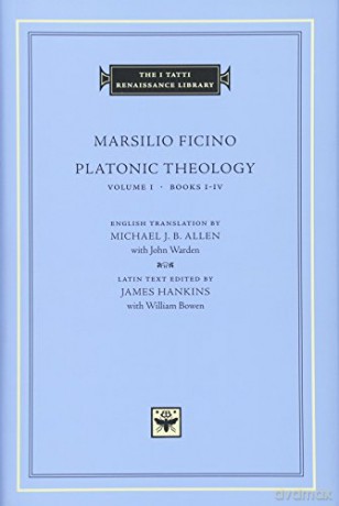 Platonic Theology Vol 1 Books I-Iv - Marsilio Ficino [KSIĄŻKA]