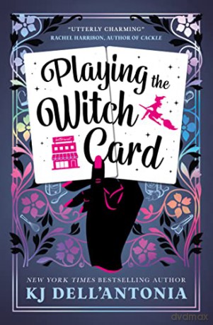 Playing The Witch Card - K J Dell'antonia [KSIĄŻKA]