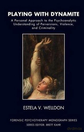 Playing With Dynamite - Estela V. Welldon [KSIĄŻKA]