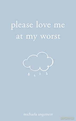 Please Love Me At My Worst - Michaela Angemeer [KSIĄŻKA]