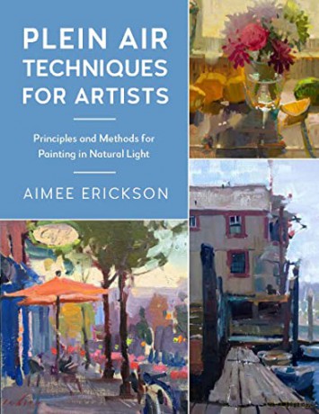 Plein Air Techniques For Artists - Aimee Erickson [KSIĄŻKA]