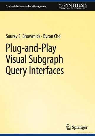 Plugandplay Visual Subgraph Query Interf - Sourav S. Bhowmick [KSIĄŻKA]