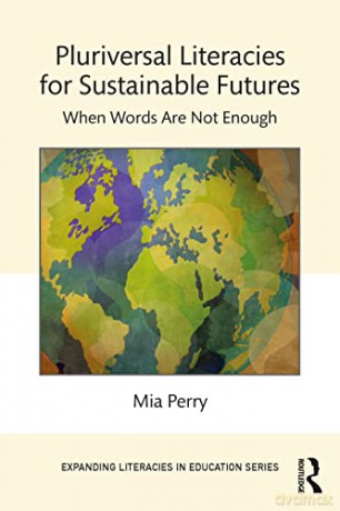 Pluriversal Literacies For Sustainable F - Mia Perry [KSIĄŻKA]
