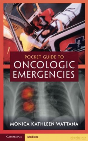 Pocket Guide To Oncologic Emergencies - Watt Monica Kathlee [KSIĄŻKA]