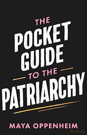 Pocket Guide To The Patriarchy - Maya Oppenheim [KSIĄŻKA]