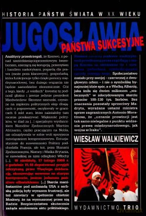 Jugosławia Państwo Sukcesyjne Historia Państw Świata w XX w. - Walkiewicz W. [KSIĄŻKA]