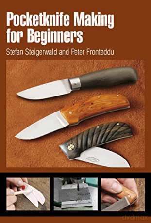 Pocketknife Making For Beginners - Stefan Steigerwald [KSIĄŻKA]