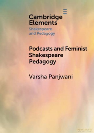 Podcasts And Feminist Shakespeare Pedag - Panjwani Varsha [KSIĄŻKA]