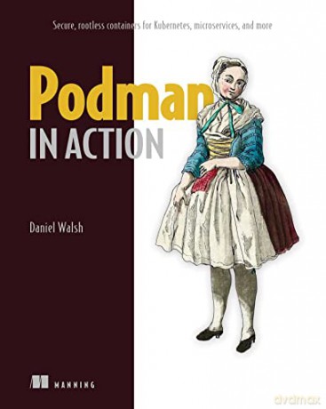 Podman In Action - Daniel Walsh [KSIĄŻKA]