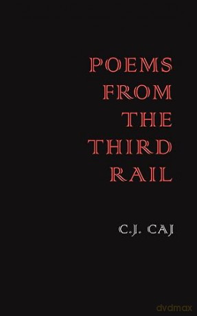 Poems From The Third Rail - C.J. Caj [KSIĄŻKA]