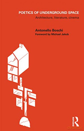 Poetics Of Underground Space - Antonello Boschi [KSIĄŻKA]