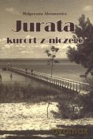 Jurata. Kurort Z Niczego - Abramowicz M. [KSIĄŻKA]
