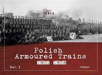 Polish Armoured Trains 19211939 Vol 2 [KSIĄŻKA]