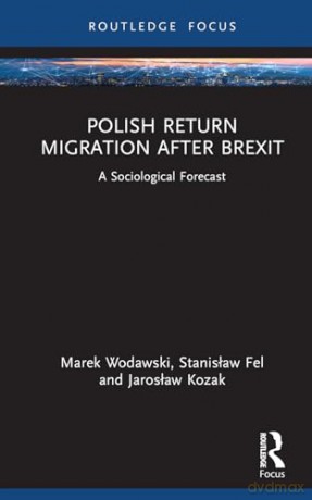 Polish Return Migration After Brexit - Marek Wodawski [KSIĄŻKA]