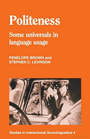 Politeness Some Universals In Language - Penelope Brown [KSIĄŻKA]