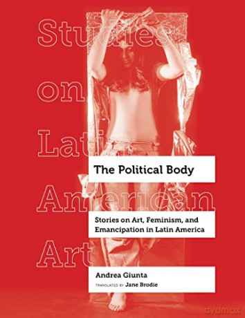 Political Body - Andrea Giunta [KSIĄŻKA]
