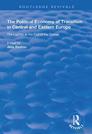 Political Economy Of Transition In Centr - Jens Bastian [KSIĄŻKA]