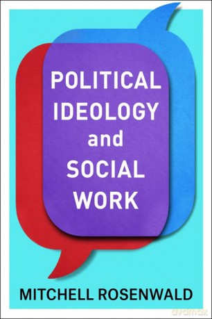 Political Ideology And Social Work - Mitchell Rosenwald [KSIĄŻKA]