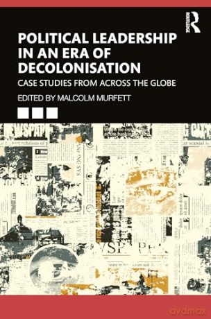 Political Leadership In An Era Of Decolo - Malcolm Murfett [KSIĄŻKA]