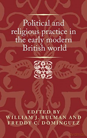 Political Religious Practice Early Modh [KSIĄŻKA]