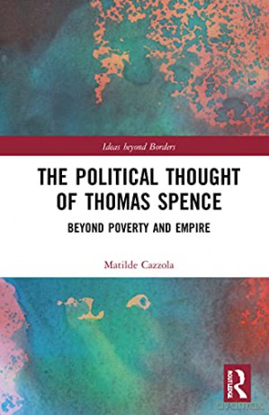 Political Thought Of Thomas Spence - Matilde Cazzola [KSIĄŻKA]