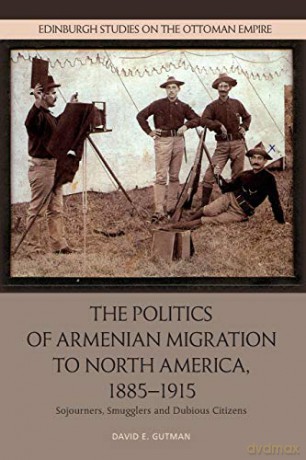 Politics Of Armenian Migration To North - David Gutman [KSIĄŻKA]