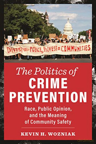 Politics Of Crime Prevention - Kevin H Wozniak [KSIĄŻKA]