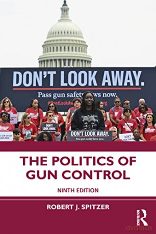 Politics Of Gun Control - Robert J. Spitzer [KSIĄŻKA]