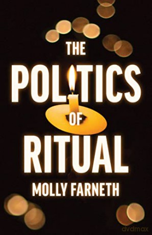 Politics Of Ritual - Molly Farneth [KSIĄŻKA]