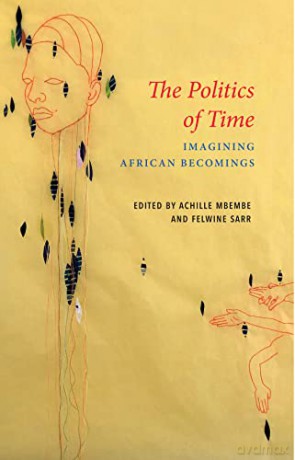 Politics Of Time - Achille Mbembe [KSIĄŻKA]
