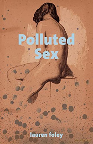Polluted Sex - Lauren Foley [KSIĄŻKA]